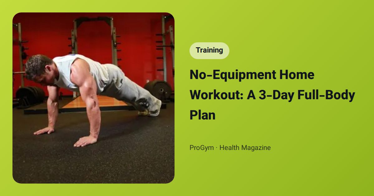 No-Equipment Home Workout: A 3-Day Full-Body Plan