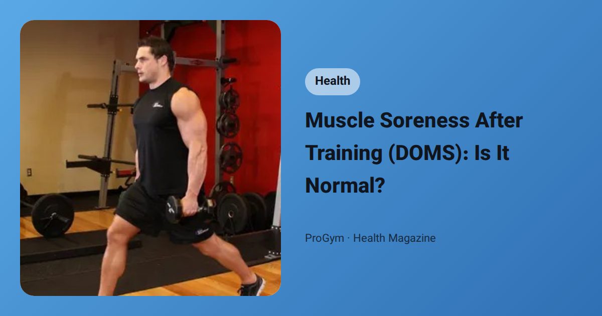 Muscle Soreness After Training (DOMS): Is It Normal?